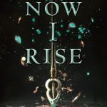 Now I Rise (And I Darken)