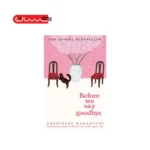 BEFORE WE SAY GOODBYE